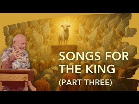 Songs For The King (Part Three)